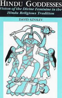 Image of Hindu Goddesses: Vision of the Divine Feminine in the Hindu Religious Tradition
